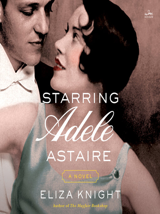 Title details for Starring Adele Astaire by Eliza Knight - Available